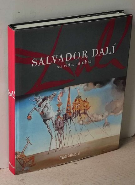 SALVADOR DALÍ. SU VIDA, SU OBRA.