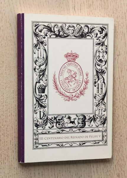 III CENTENARIO DEL REINADO DE FELIPE V
