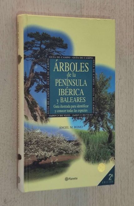 ÁRBOLES DE LA PENÍNSULA IBÉRICA Y BALEARES.Guía ilustrada para identificar y conocer todas las especies.