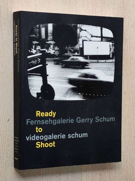 READY TO SHOOT. Fernsehgalerie Gerry Schum. Videogalerie Schum