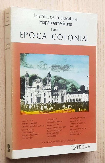 Historia de la Literatura Hispanoamericana. Tomo I. EPOCA COLONIAL