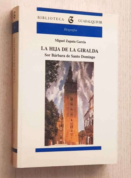 LA HIJA DE LA GIRALDA. Sor Bárbara de Santo Domingo