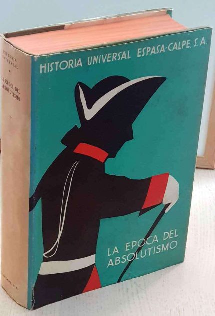 LA ÉPOCA DEL ABSOLUTISMO (1660 - 1789). (Historia Universal, tomo VI / Ed. Espasa-Calpe)