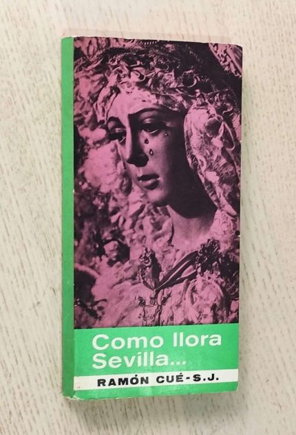CÓMO LLORA SEVILLA... (Interpretación de la Semana Santa). (Edición de 1957)