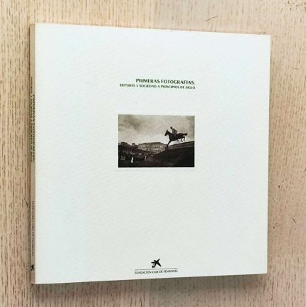 PRIMERAS FOTOGRAFÍAS. Deporte y Sociedad a principios de siglo