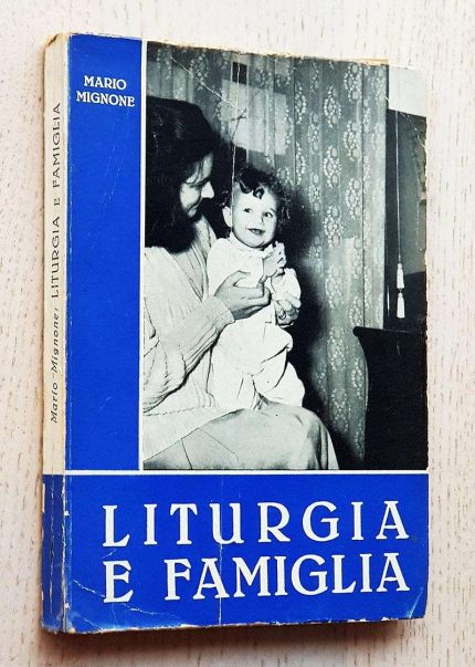 LITURGIA E FAMIGLIA. Saggio di pedagogia liturgico-familiare. (anno 1958, testo italiano)