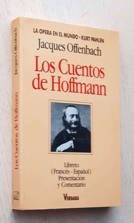 LOS CUENTOS DE HOFFMANN. Libreto Francés-Español. Presentación y comentario (col. La Opera en el Mundo)