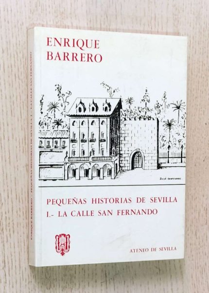 PEQUEÑAS HISTORIAS DE SEVILLA. I. LA CALLE SAN FERNANDO
