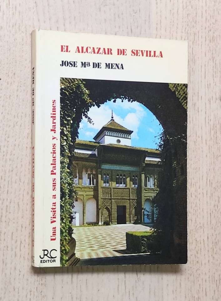 EL ALCÁZAR DE SEVILLA. Una visita a sus Palacios y Jardines