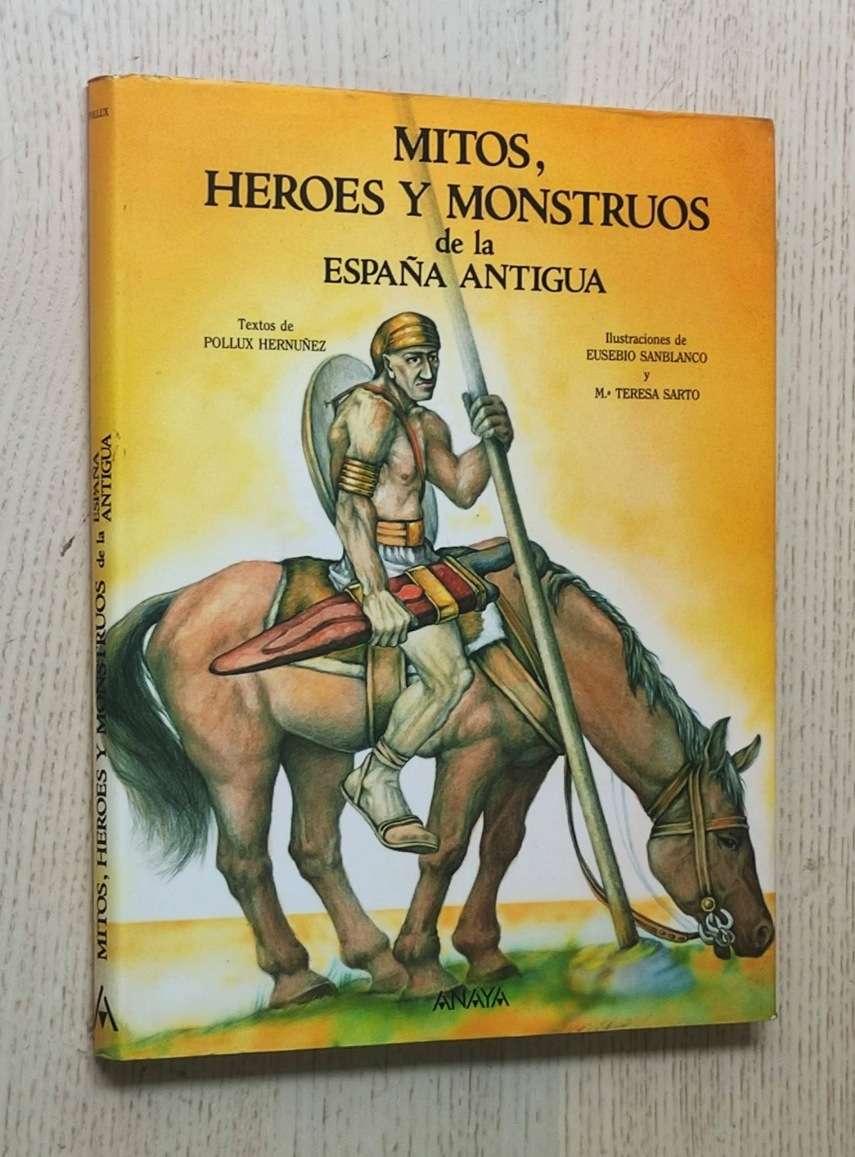 MITOS, HEROES Y MONSTRUOS DE LA ESPAÑA ANTIGUA