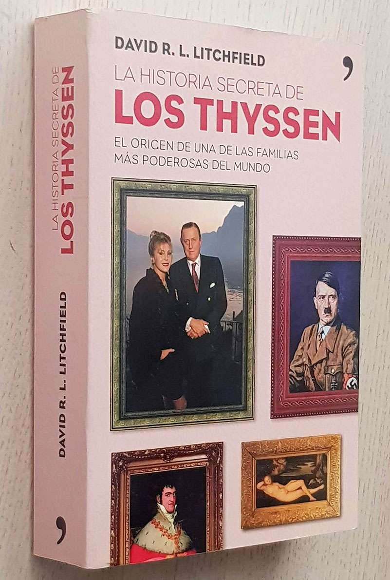 LA HISTORIA SECRETA DE LOS THYSSEN. El origen de una de las familias más poderosas del mundo