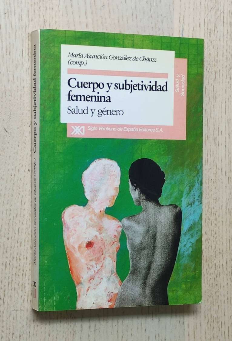 CUERPO Y SUBJETIVIDAD FEMENINA. Salud y género
