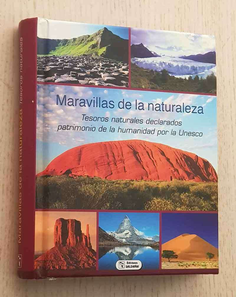 MARAVILLAS DE LA NATURALEZA. Tesoros naturales declarados patrimonio de la humanidad por la Unesco.