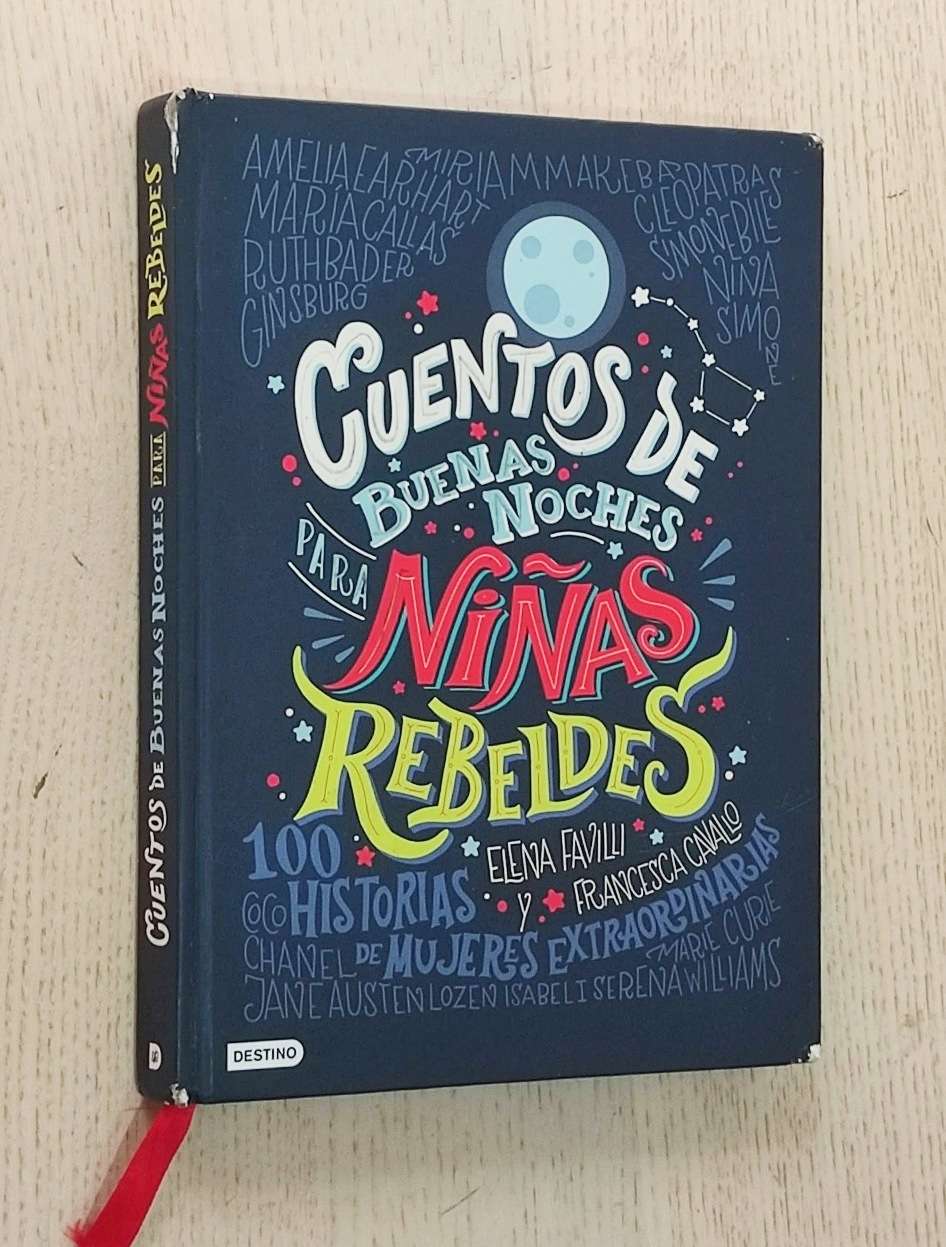 CUENTOS DE BUENAS NOCHES PARA NIÑAS REBELDES. 100 historias de mujeres extraordinarias