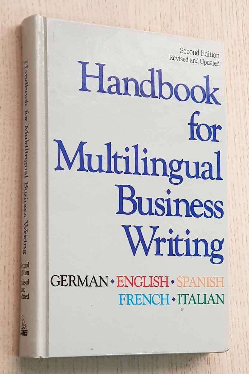 HANDBOOK FOR MULTILINGUAL BUSINESS WRITING. German - English - Spanish - French - Italian
