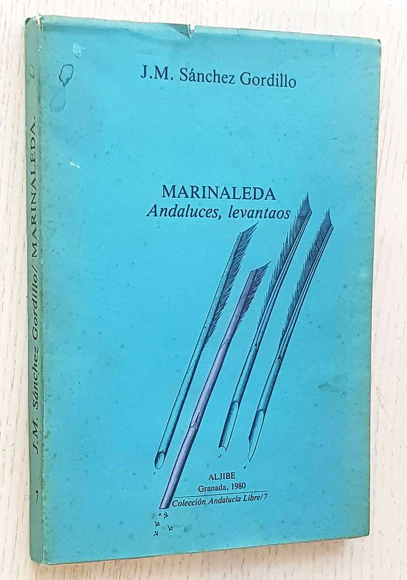 MARINALEDA. Andaluces, levantaos. (firmado por el autor)