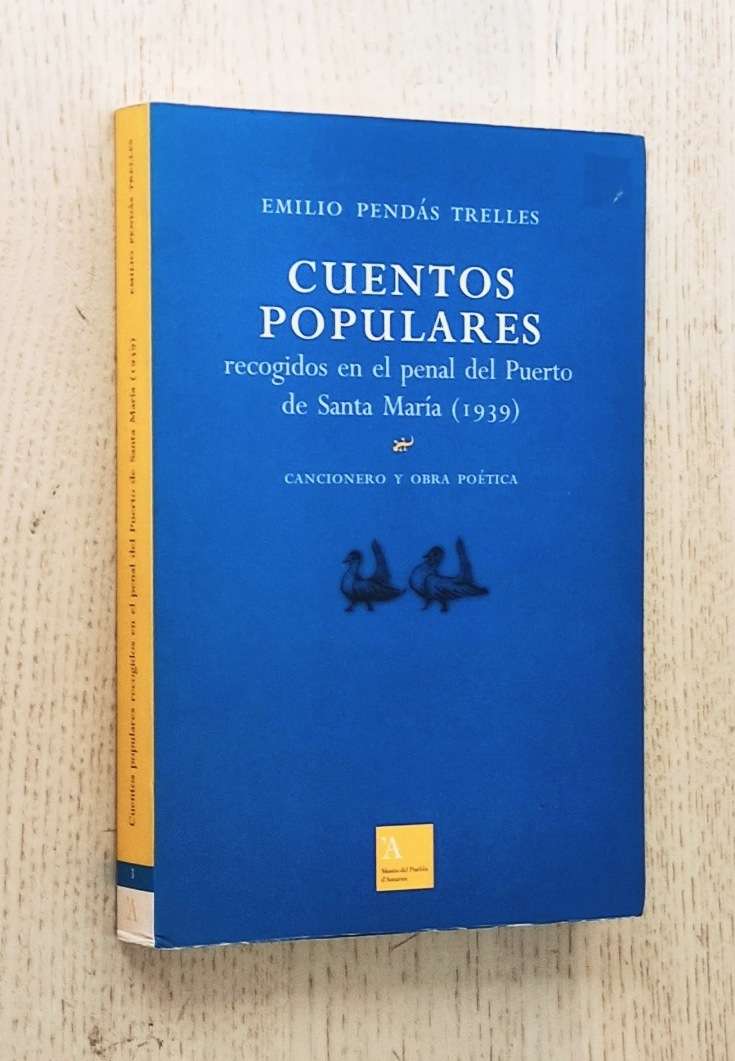 CUENTOS POPULARES recogidos en el penal del PUERTO DE SANTA MARÍA (1939). Cancionero y obra poética