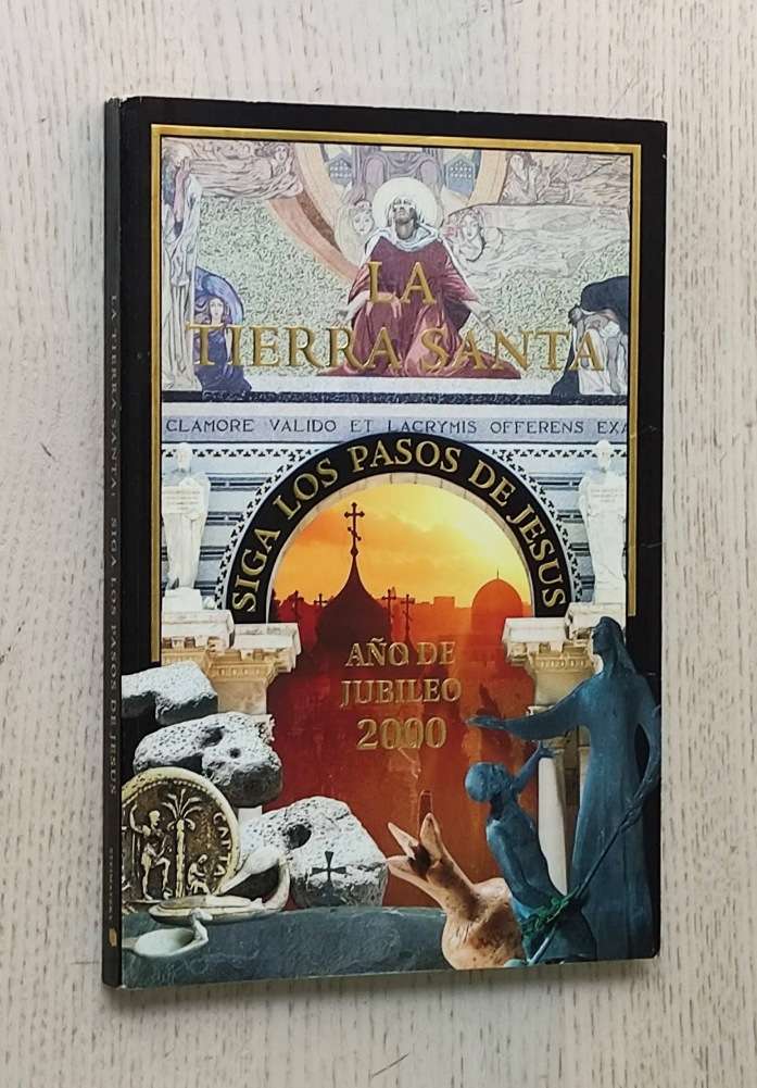 LA TIERRA SANTA. Siga los pasos de Jesús