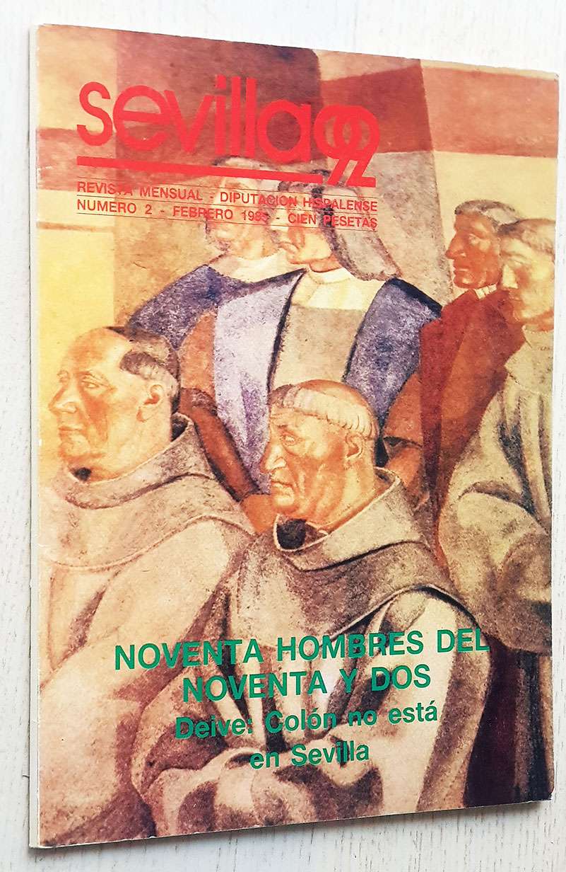 SEVILLA 92. Revista mensual. Nº 2. Febrero 1985. Colón no está en Sevilla. Noventa hombres del noventa y dos