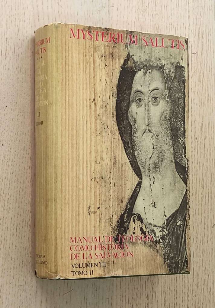 MYSTERIUM SALUTIS. Manual de teología como historia de la salvación. Volumen III. Tomo II: Cristo