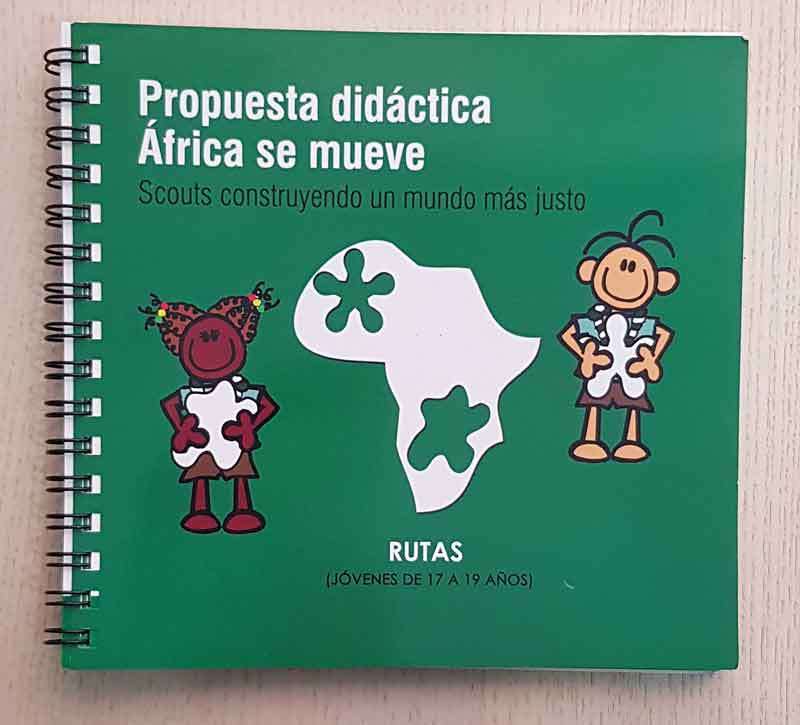 PROPUESTA DIDÁCTICA ÁFRICA SE MUEVE. Scouts construyendo un mundo más justo. RUTAS. Jóvenes de 17 a 19 años