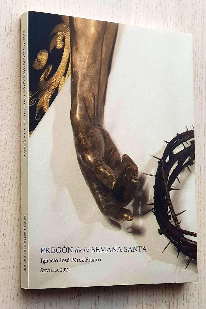 PREGÓN DE LA SEMANA SANTA DE SEVILLA 2012