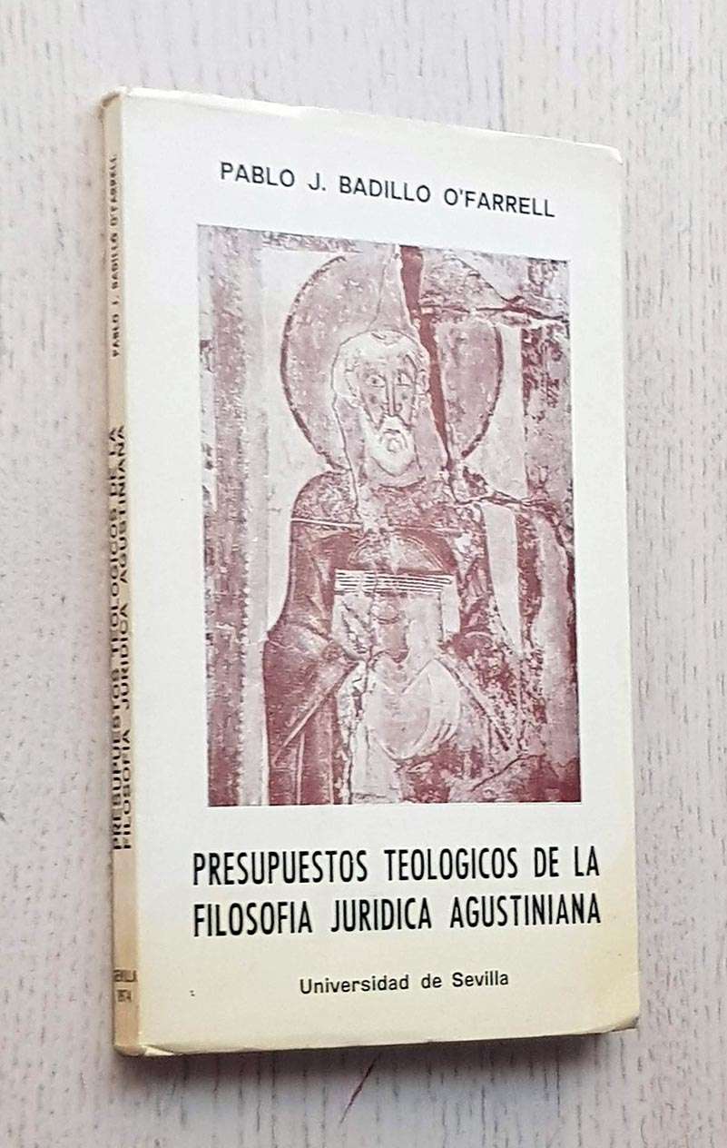 PRESUPUESTOS TEOLÓGICOS DE LA FILOSOFÍA JURÍDICA AGUSTINIANA