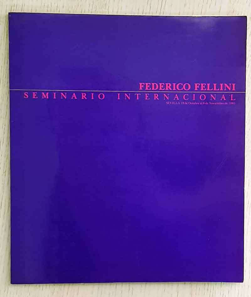 FEDERICO FELLINI. Seminario Internacional, Sevilla, 1985