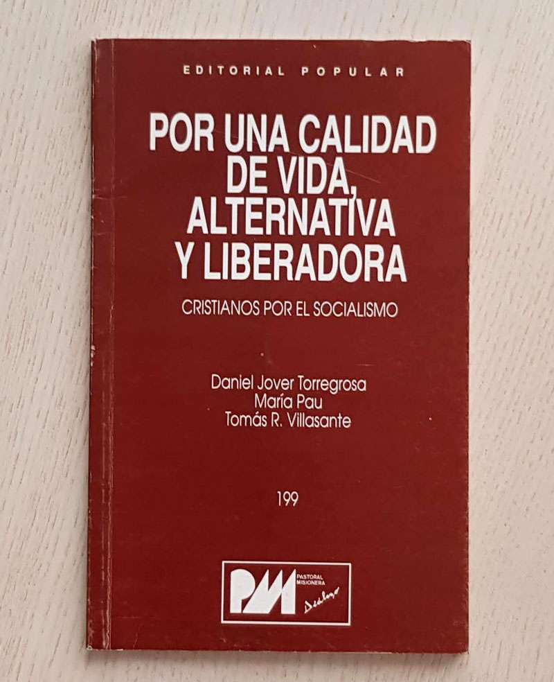 POR UNA CALIDAD DE VIDA, ALTERNATIVA Y LIBERADORA. Cristianos por el socialismo
