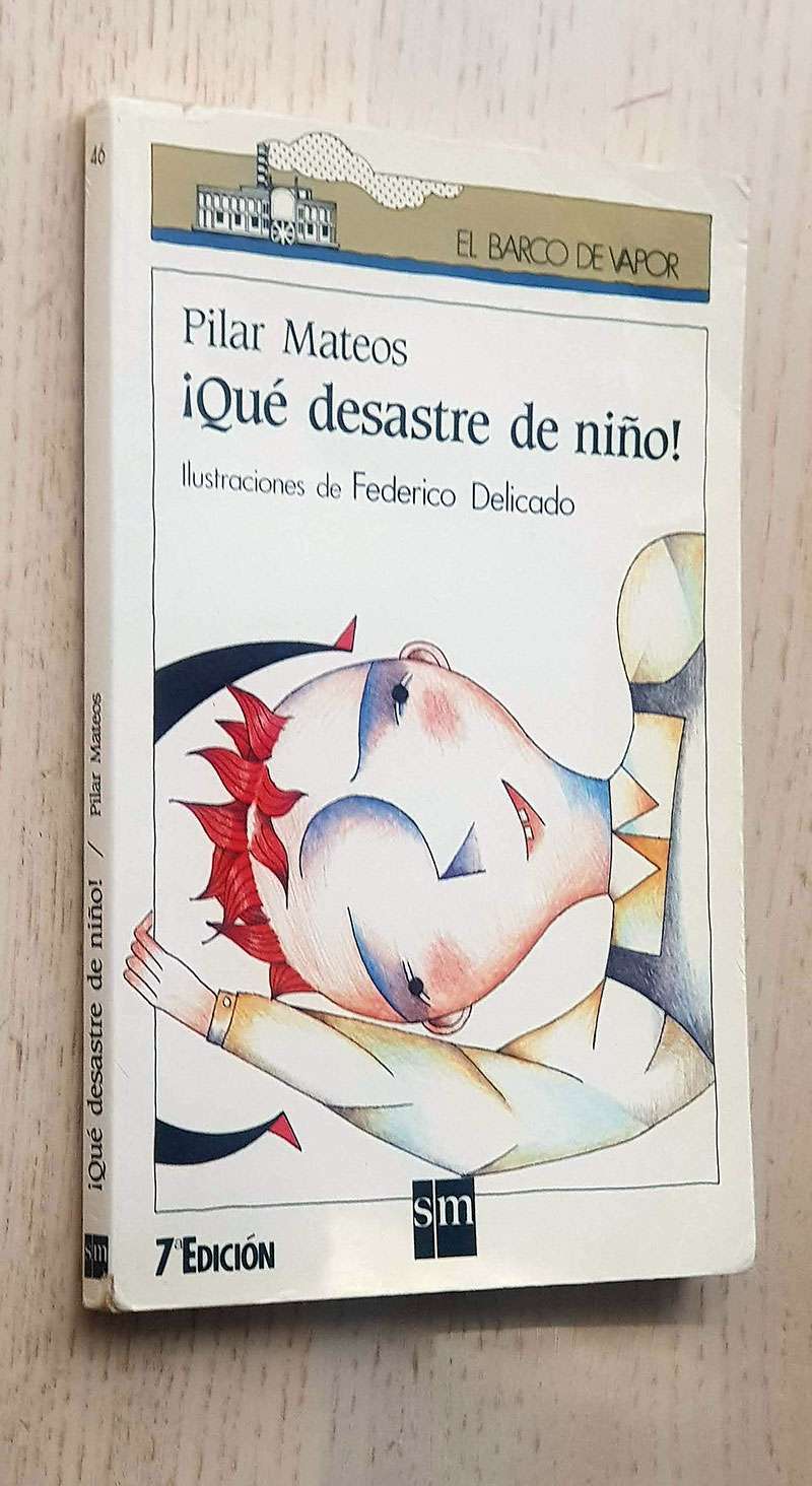 ¡ QUE DESASTRE DE NIÑO ¡ (Col. El Barco de Vapor)