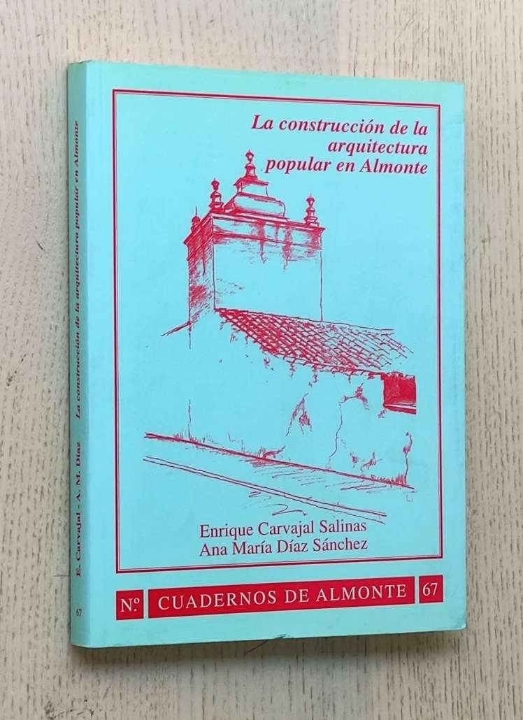 LA CONSTRUCCIÓN DE LA ARQUITECTURA POPULAR EN ALMONTE