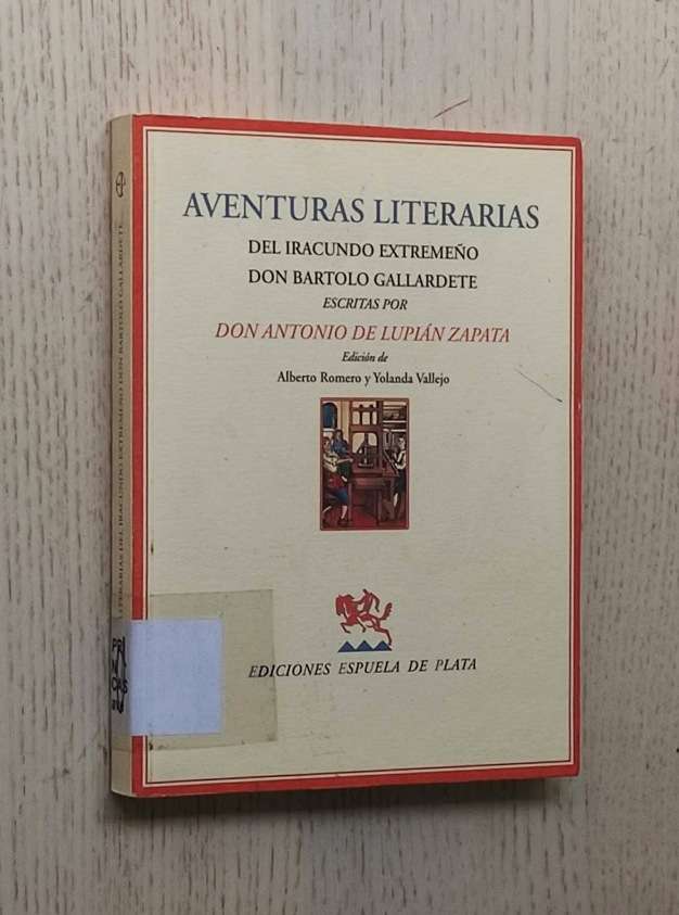 AVENTURAS LITERARIAS DEL IRACUNDO EXTREMEÑO DON BARTOLO GALLARDETE