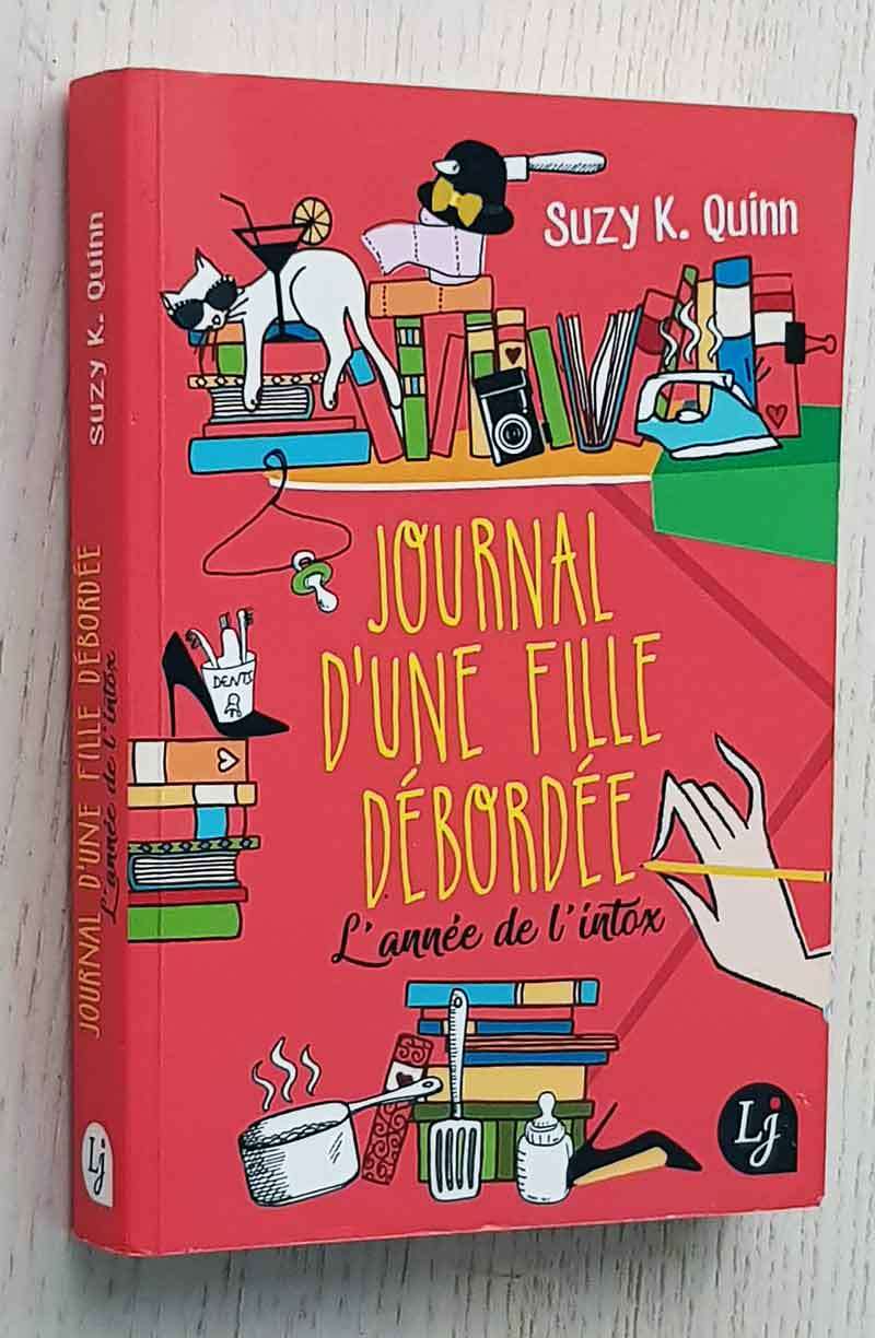 JOURNAL D'UNE FILLE DÉBORDÉE. L'anée de l'intox