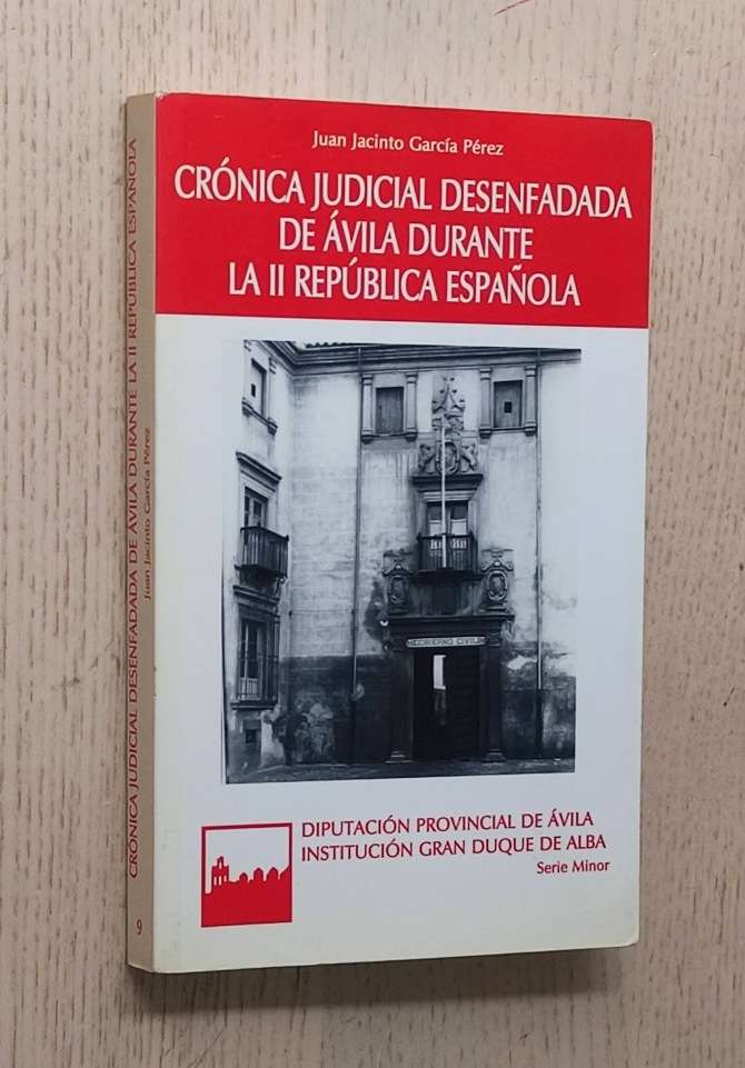 CRÓNICA JUDICIAL DESENFADADA DE ÁVILA DURANTE LA II REPÚBLICA ESPAÑOLA
