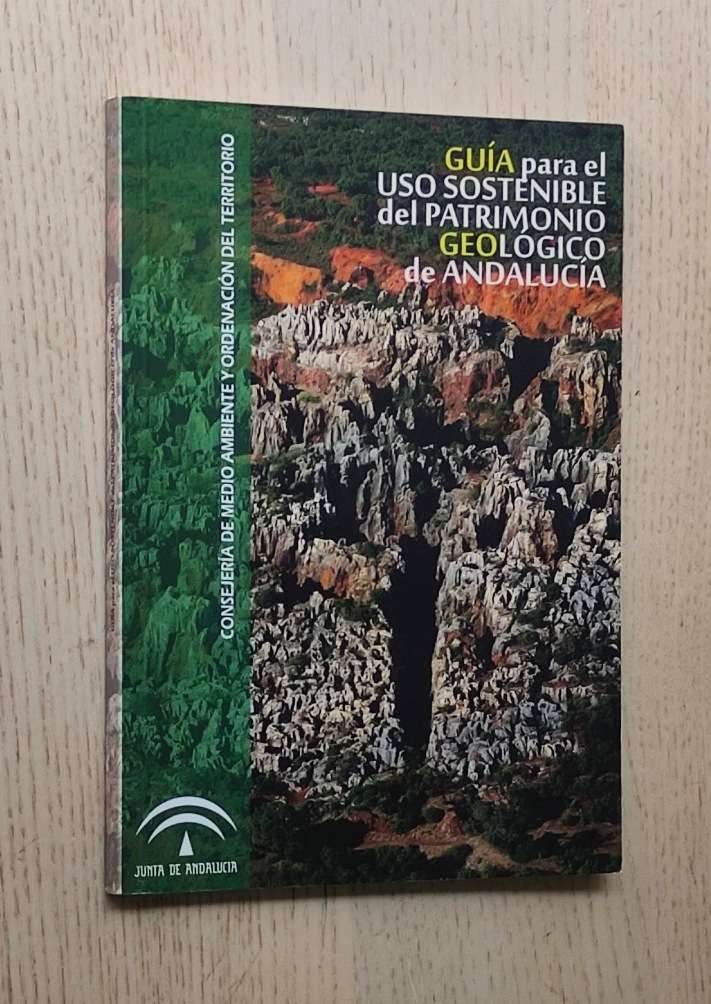 GUÍA PARA EL USO SOSTENIBLE DEL PATRIMONIO GEOLÓGICO DE ANDALUCÍA