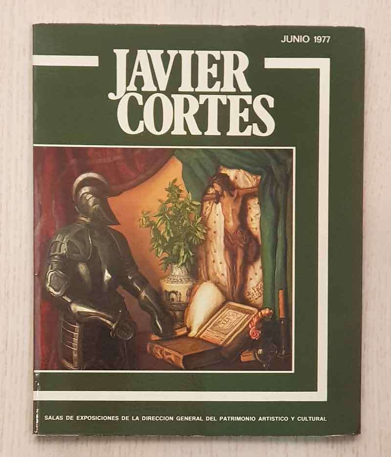 JAVIER CORTES (Catálogo Salas de Exposiciones de la Dirección General del Patrimonio Artístico y Cultural, junio 1977)