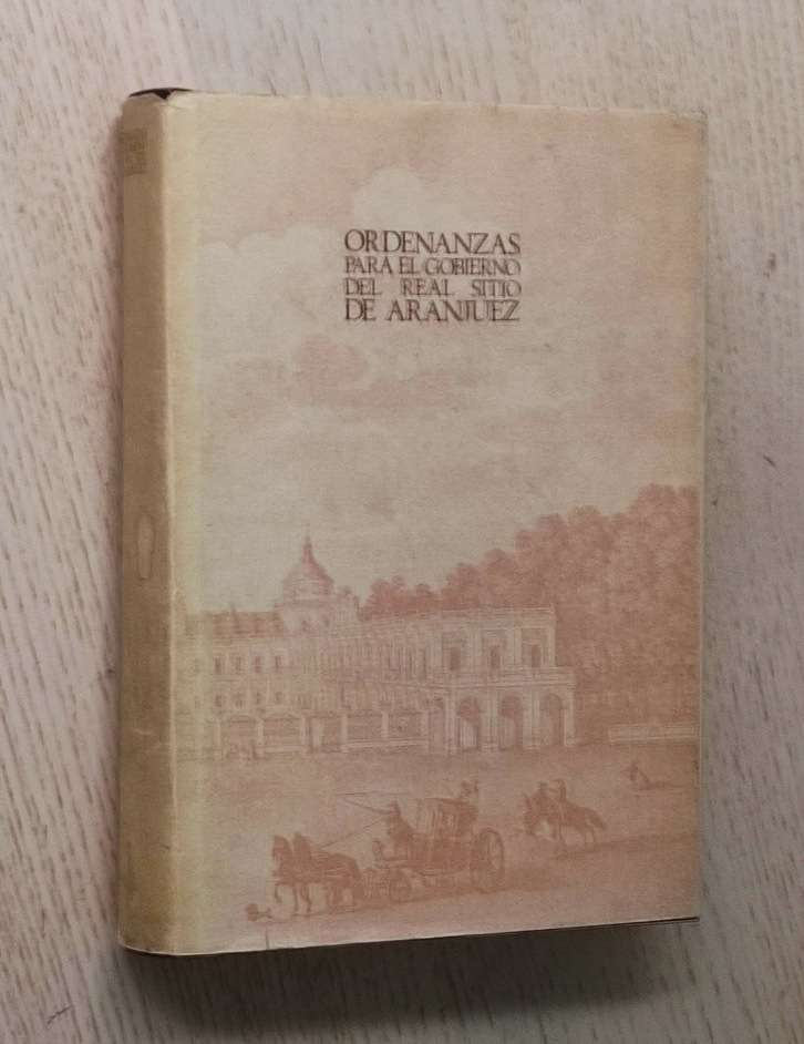 ORDENANZAS PARA EL GOBIERNO DEL REAL SITIO DE ARANJUEZ