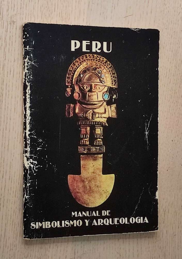 PERÚ. MANUAL DE SIMBOLISMO Y ARQUEOLOGÍA