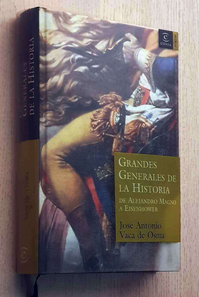 GRANDES GENERALES DE LA HISTORIA. De Alejandro Magno a Eisenhower