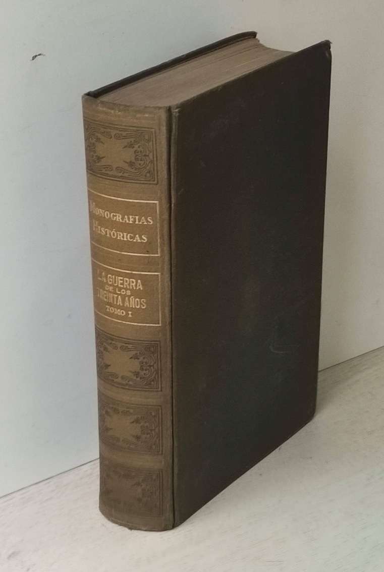 LA GUERRA DE LOS TREINTA AÑOS. Tomo I (Col. Monografías Históricas)