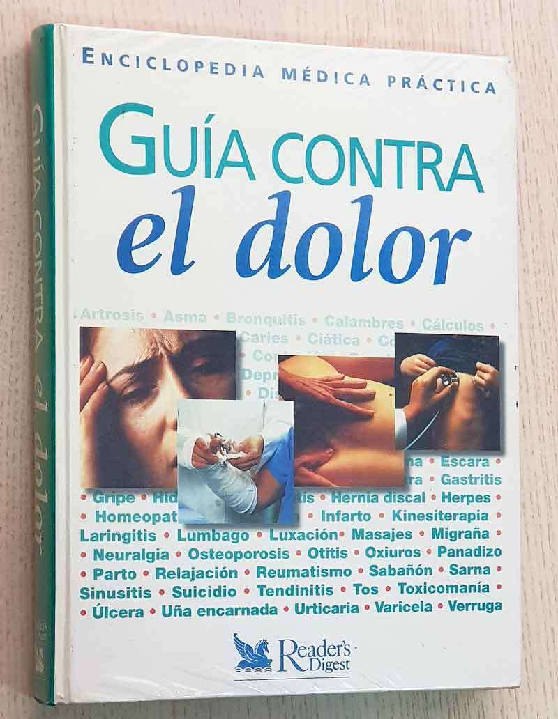 GUÍA CONTRA EL DOLOR. Enciclopedia médica práctica