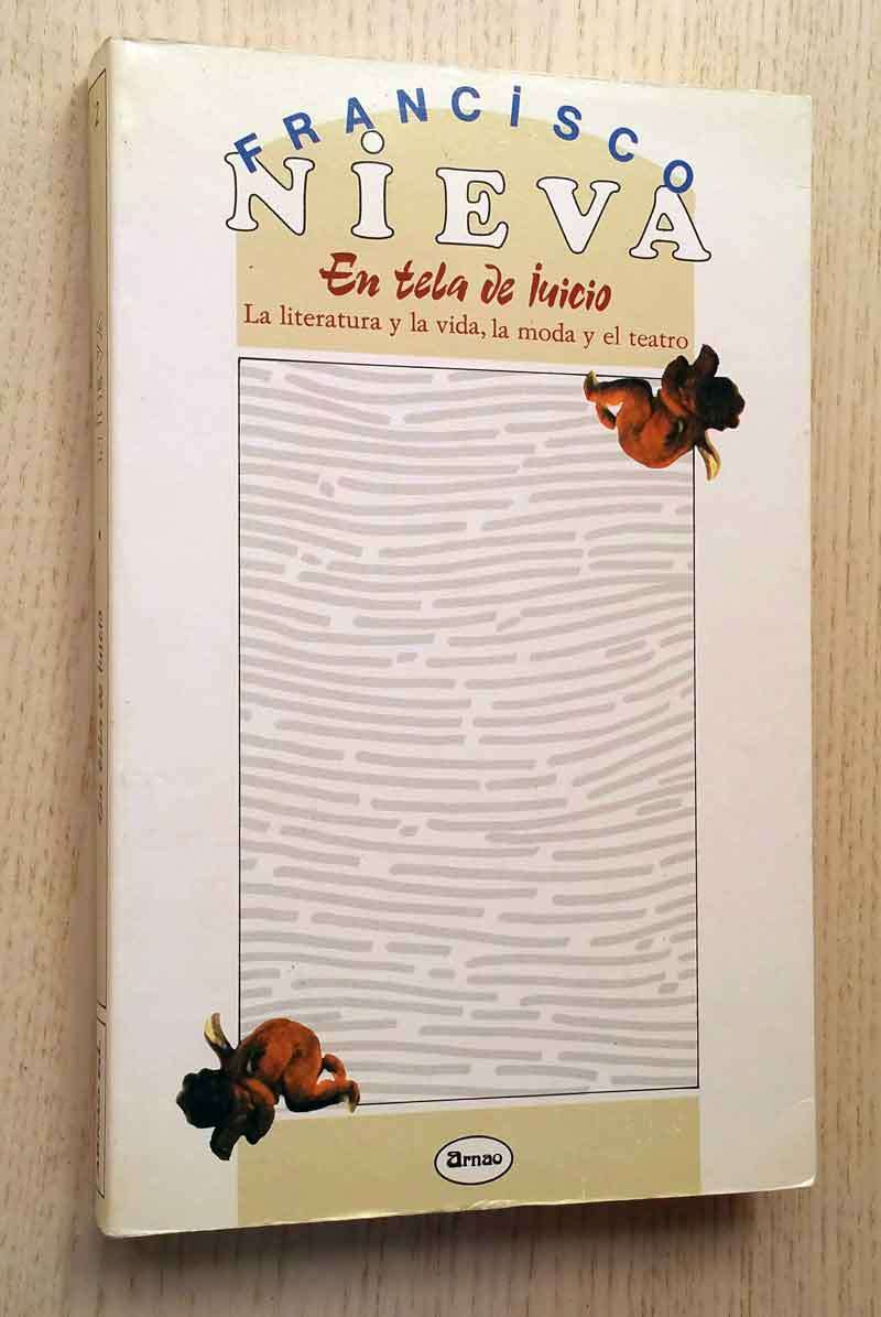 EN TELA DE JUICIO. La literatura y la vida, la moda y el teatro