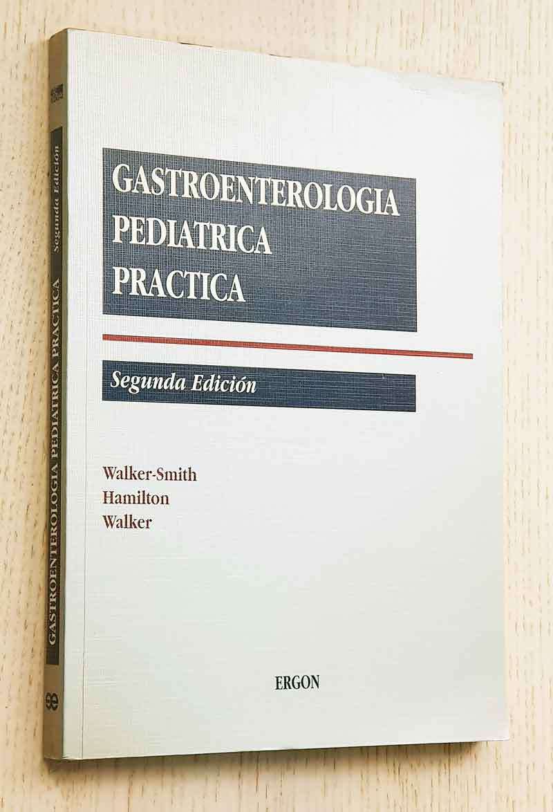 GASTROENTEROLOGÍA PEDIÁTRICA PRÁCTICA. (2ª Edición)