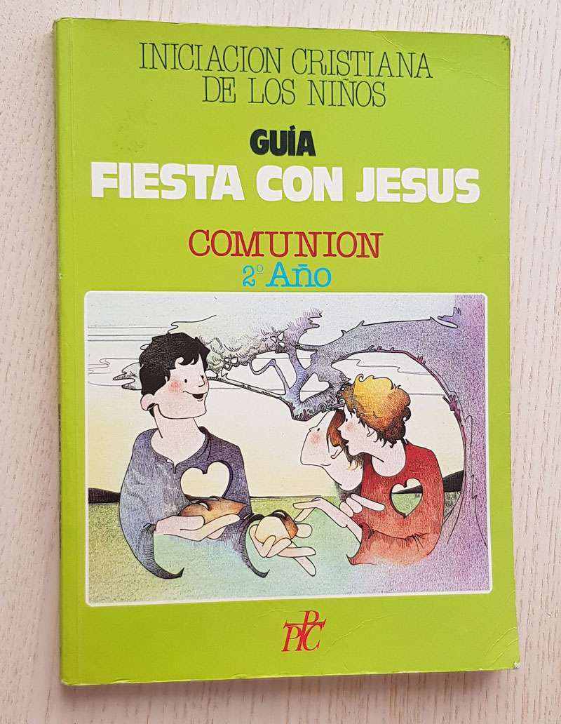 Iniciación cristiana de los niños. FIESTA CON JESÚS. Comunión 2º Año. GUÍA.