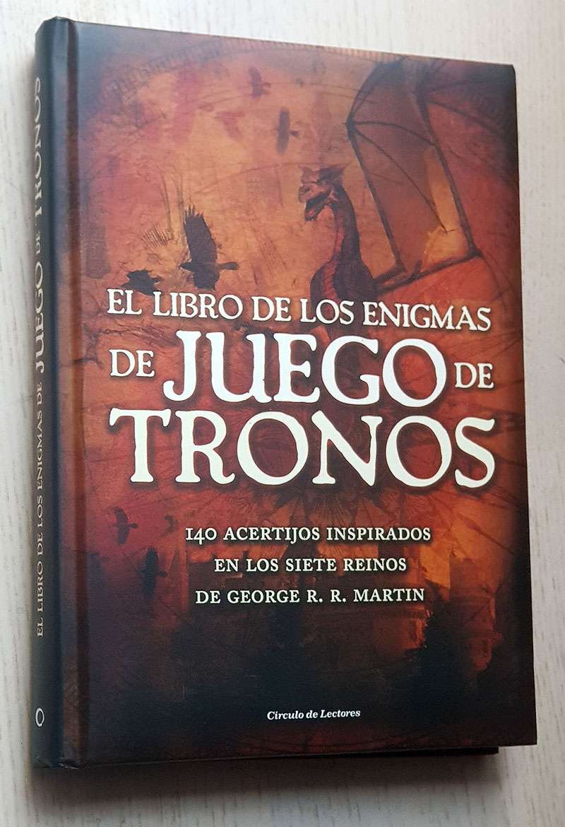 EL LIBRO DE LOS ENIGMAS DE JUEGO DE TRONOS. 140 acertijos inspirados en los siete reinos