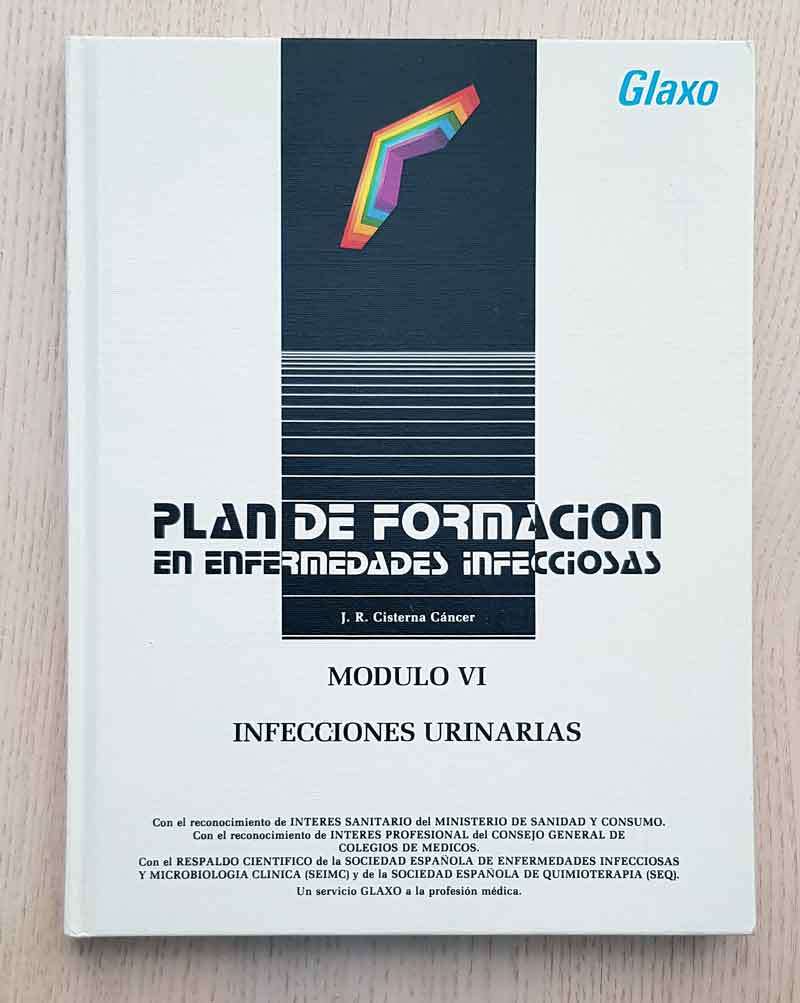 INFECCIONES URINARIAS ( Plan de Formación de Enfermedades Infecciosas. Modulo VI )