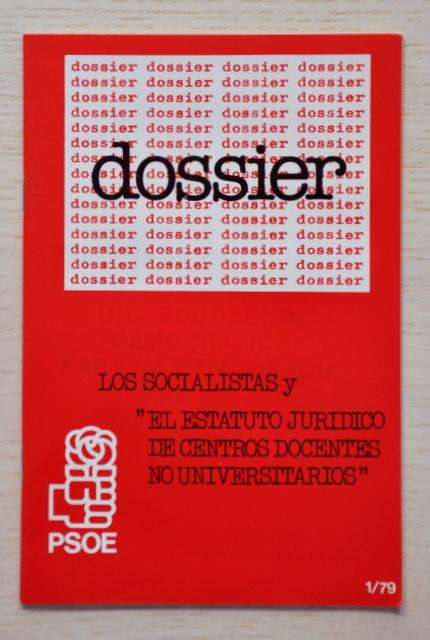 INFORME SOBRE EL PROYECTO DE LEY: ESTATUTO DE CENTROS DOCENTES NO UNIVERSITARIOS. Una educación democrática para la democracia. (PSOE, 1979)