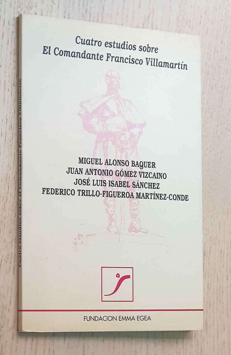 CUATRO ESTUDIOS SOBRE EL COMANDANTE FRANCISCO VILLAMARTÍN