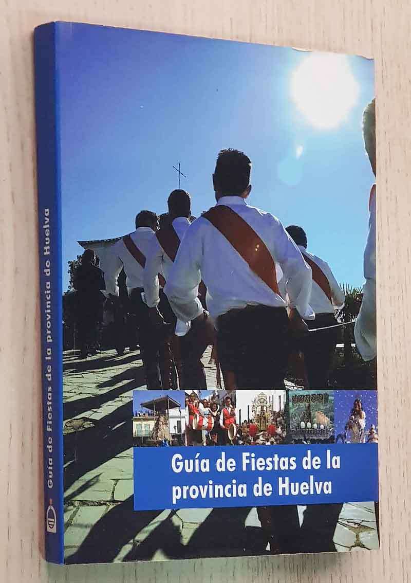 GUÍA DE FIESTAS DE LA PROVINCIA DE HUELVA