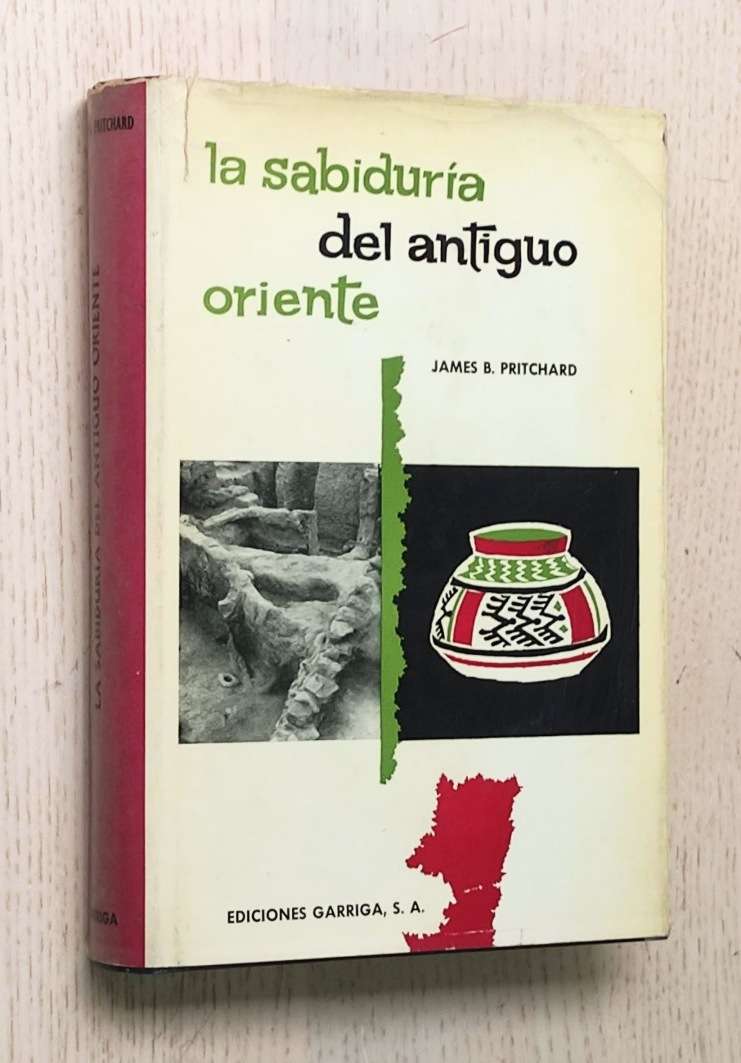 LA SABIDURÍA DEL ANTIGUO ORIENTE. Antología de textos e ilustraciones